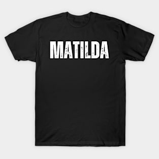 Matilda Name Gift Birthday Holiday Anniversary T-Shirt